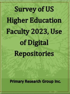 cover image of Survey of US Higher Education Faculty 2023: Use of Digital Repositories